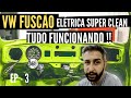 VW FUSCÃO 1972 PARTE 3 -  ELETRICA CLEAN ESTÁ TUDO FUNCIONANDO !!