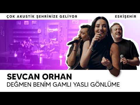 Sevcan Orhan Değmen Benim Gamlı Yaslı Gönlüme Çok Akustik Eskişehir Konseri