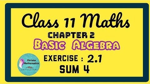 Class 11 Maths Chapter 2 Basic Algebra Exercise 2.1 Sum 4
