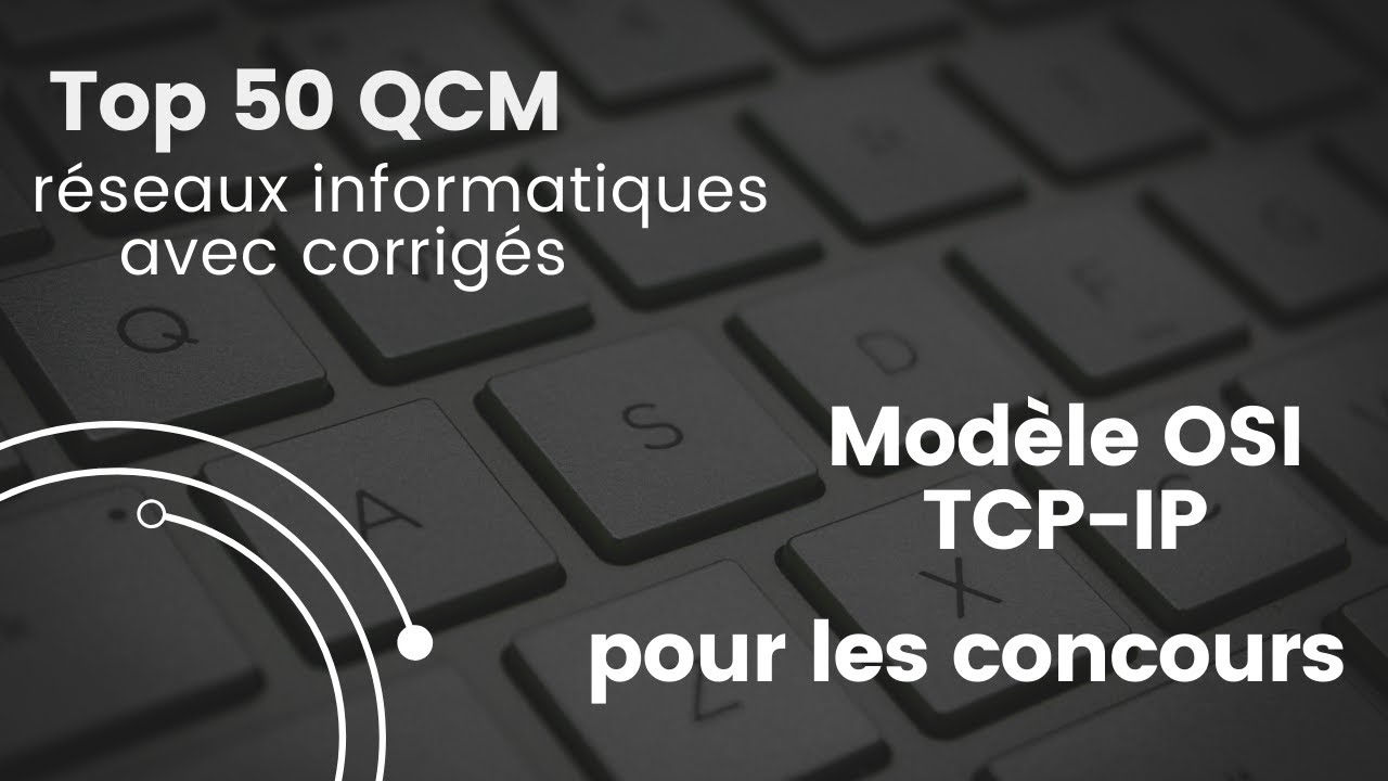 Top 50 QCM sur les réseaux informatiques avec corrigés