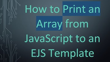 How to Print an Array from JavaScript to an EJS Template