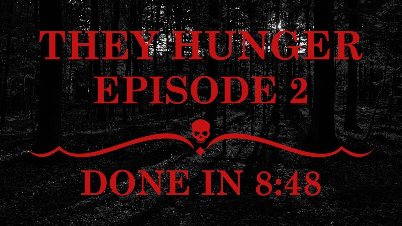 They Hunger Episode 2 speedrun in 8:48