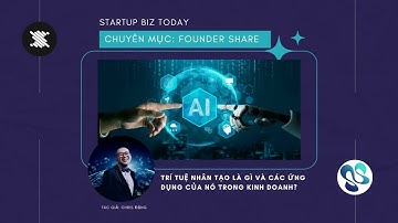 Trí Tuệ Nhân Tạo (AI)? Và các ứng dụng cho doanh nghiệp? #ai #startup #chrisdang #chrisdangvn