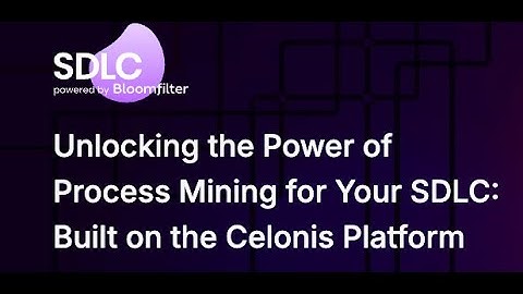 Unlocking the Power of Process Mining the SDLC: Built on the Celonis Platform