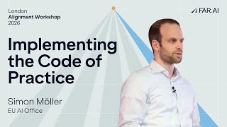 Simon Möller - Implementing the Code of Practice [Alignment Workshop]