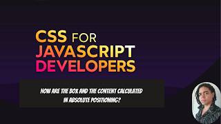 Css for Javascript developers : How are the box and the content calculated in Absolute positioning