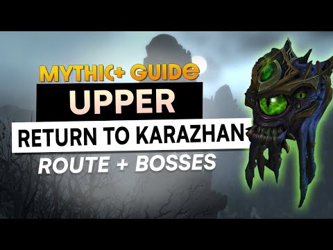 UPPER Karazhan Mythic+ Refresher Guide - Season 4 WoW Shadowlands | Route & Boss Guides!