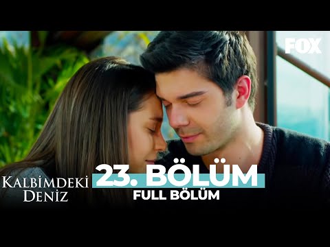 Kalbimdeki Deniz 23. Bölüm