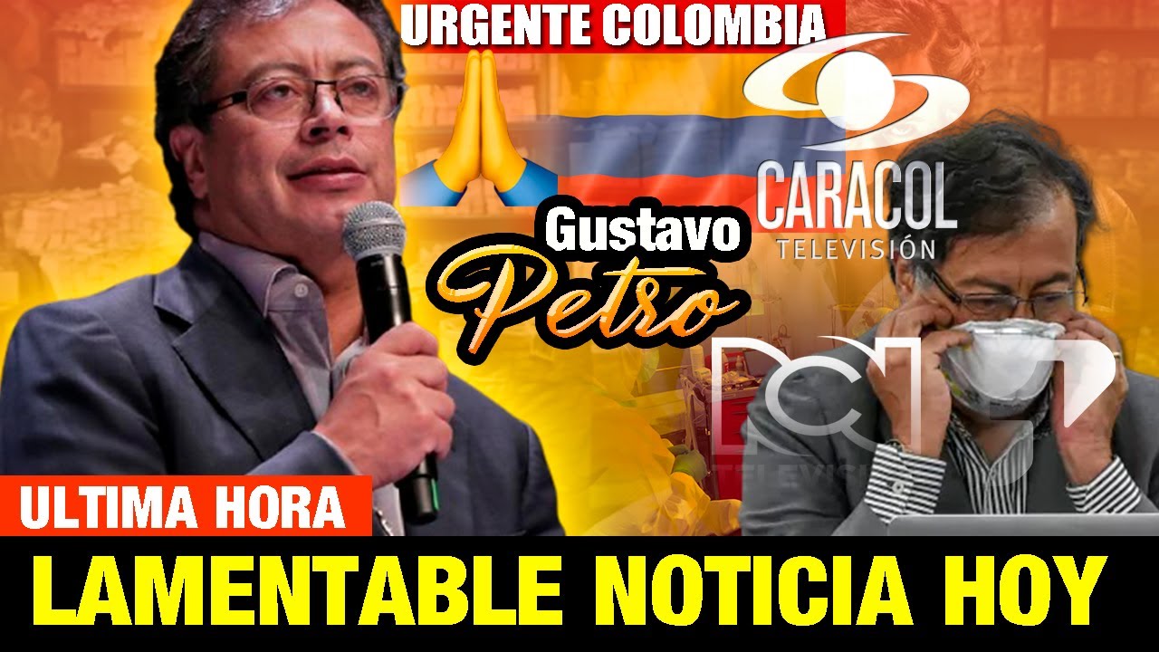  ULTIMA HORA HACE UNAS HORAS GUSTAVO PETRO Lamentable Noticia