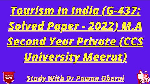 Tourism In India (G-437: Solved Paper - 2022) M.A Second Year Private (CCS University Meerut)