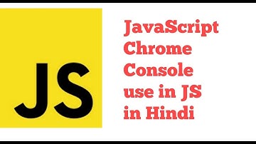JavaScript Chrome Console use in JavaScript, How to find error in JavaScript in Hindi Urdu