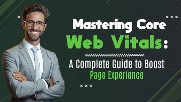 Mastering Core Web Vitals: A Complete Guide to Boost Page Experience | SEOCurrent