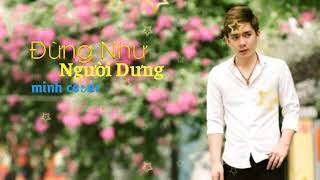 Đừng Như Người Dưng - Nhật Phong | Minh cover