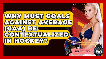 Why Must Goals Against Average (GAA) Be Contextualized In Hockey? - Puck Stats Central