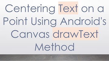 Centering Text on a Point Using Android