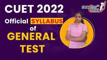 CUET 2022 Official Syllabus of General Test released by NTA | How to prepare General Test of CUET