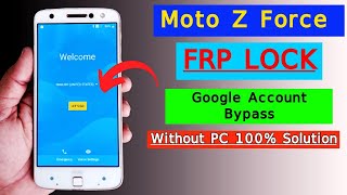 Moto Z Force Frp Bypass | All Motorola Frp Bypass | Google Account Unlock Without PC 100% Solution