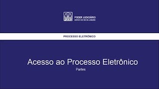 Acesso ao Processo Eletrônico - Partes