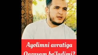 AYOLIMNI AVRATIGA QARASAM BOLADIMI? AYOL KISHI ERINI AVRATIGA QARASA BOLADIMI?