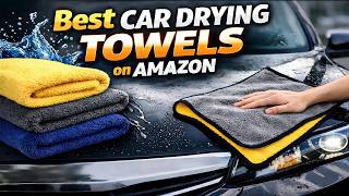 Top 5 Best Car Drying Towels on Amazon 🚗  Streak Free Shine Guaranteed!