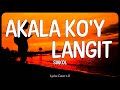 Akala Ko'y Langit - Siakol (Lyrics Cover)