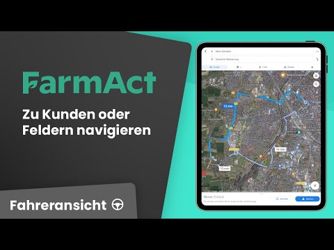 Die Navigation als Fahrer:in verwenden - FarmAct: Die Betriebssoftware für Lohnunternehmen