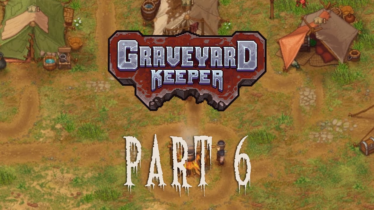 Graveyard Keeper Part 6 - Relaxing Gameplay | Longplay | No Commentary ...