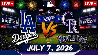 MLB LIVE: Colorado Rockies vs Los Angeles Dodgers | July 7, 2026 | Rockies vs Dodgers Full Game