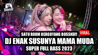 DJ ENAK SUSUNYA MAMA MUDA YANG LAGI VIRAL SUPER FULL BASS BOSSKU