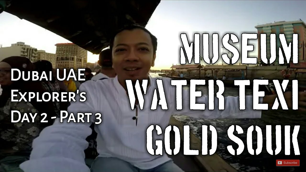 Explorer's The Dubai Museum, Gold Souk and Water Taxi 2020 Tour Day 2