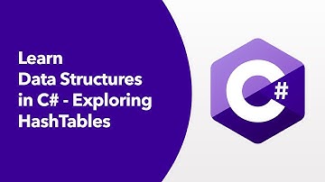 Data Structures in C# - Exploring HashTables