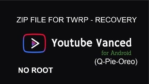 Install Youtube Vanced Whith Recovery - TWRP | NEW UPDATE | NO ROOT