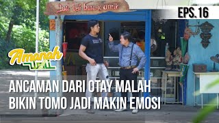 AMANAH WALI 3 - Ancaman Dari Otay Malah Bikin Tomo Jadi Makin Emosi [16 Mei 2019]