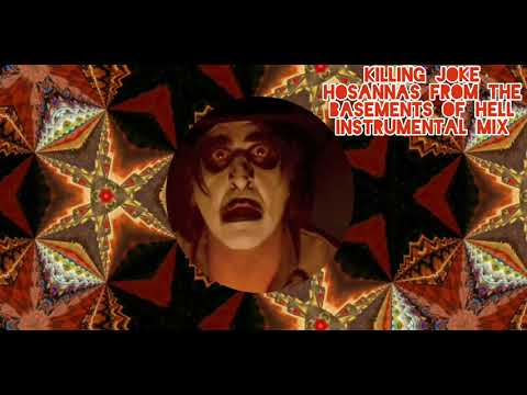 Killing Joke - Hosannas from the Basements of Hell - Instrumental Mix