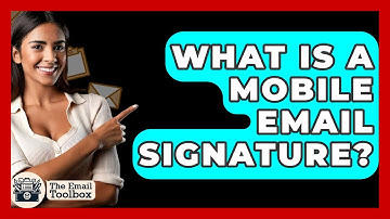 What Is A Mobile Email Signature? - TheEmailToolbox.com