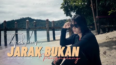 LAGU SLOWROCK TERBARU | FEBIAN - JARAK BUKAN PENGHALANG ( Official Music Video)
