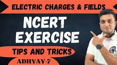ELECTRIC CHARGES AND FIELD| Ncert Exercise #electricchargesandfields #ncertsolutions #jee #neet