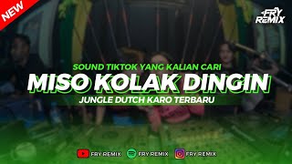 DJ MISO KOLAK DINGIN || JUNGLE DUTCH KARO VIRAL TERBARU || FRY REMIX
