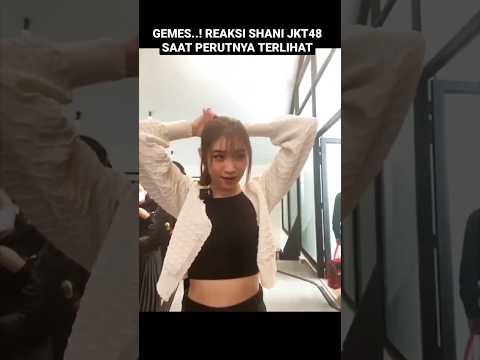 Reaksi shani jkt48 pas bajunya keliatan perut | JKT48 CHRISTY GRACIA ZEE GREESEL GRACIE #jkt48