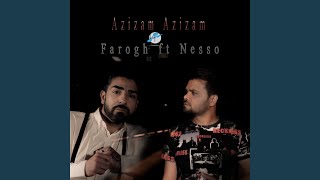 Azizam Azizam (feat. Nesso) - Farogh Heidari