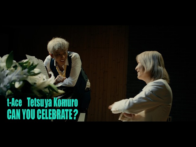CAN YOU CELEBRATE？NEW!t-Ace, Tetsuya Komuro