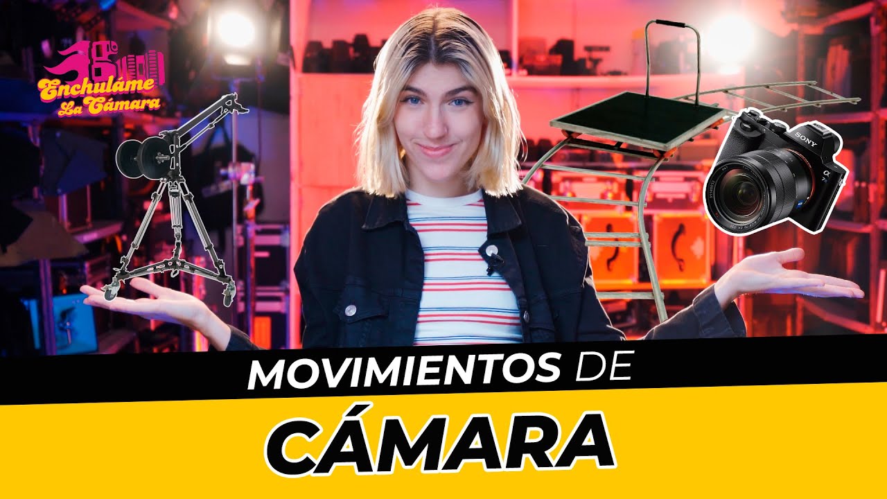 MOVIMIENTOS de CÁMARA | Enchulame la Cámara