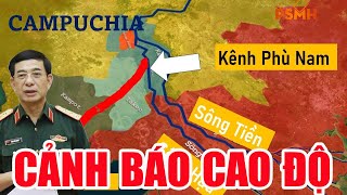 VN Nổi Giận Tuyên Bố Ko Thể Dung Thứ Cảnh báo hậu quả thích đáng Nếu Campuchia xây kênh Phù Nam