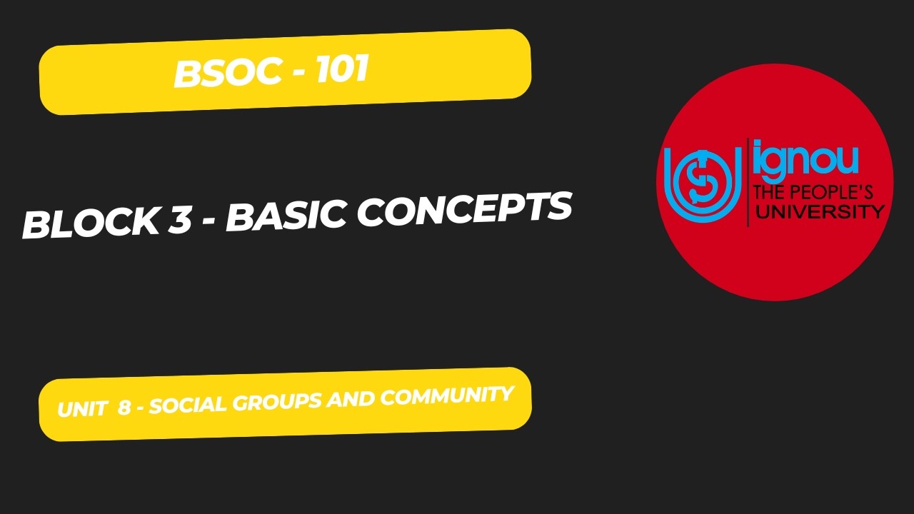 Social Groups & Community | BSOC 101 Unit 8 | IGNOU BA Sociology Full Lecture