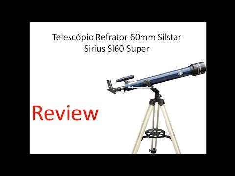 Review Telescópio Refrator 60mm Silstar Sirius SI60 Super - YouTube