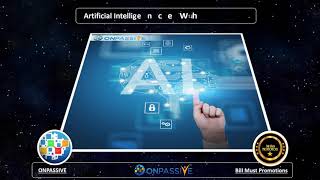ONPASSIVE. Artificial Intelligence What is it and How it Works