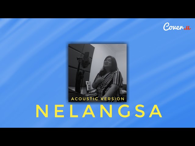 Nelangsa || Acoustic Version || Shena Malsiana || Lirik By Cover.u class=