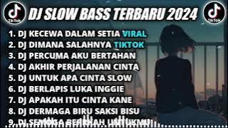 DJ SLOW BASS TERBARU 2024 || DJ KECEWA DALAM SETIA REMIX TIKTOK VIRAL FULL BASS TERBARU 2024