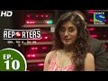 Reporters - रिपोर्टर्स - Episode 10 - 28th April 2015