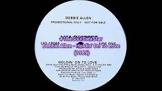Debbie Allen  Holdin On To Love 1989 thesoultrexstar1
